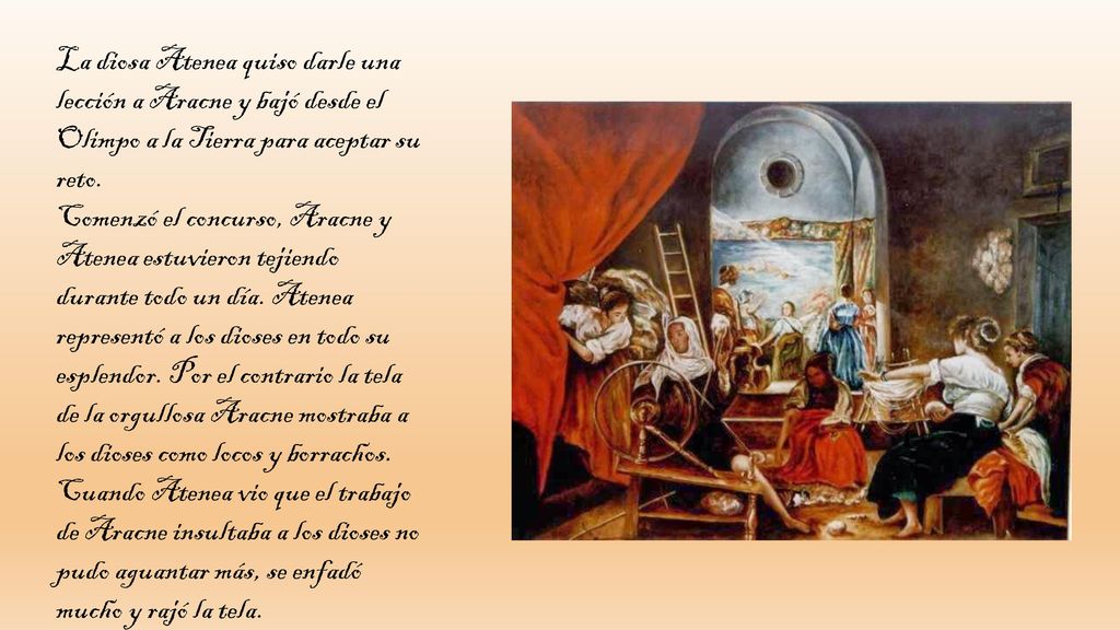 La diosa Atenea quiso darle una lección a Aracne y bajó desde el Olimpo a la Tierra para aceptar su reto.