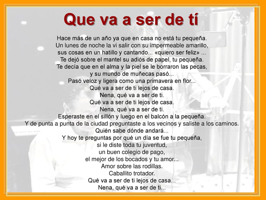 Qué va a ser de ti lejos de casa. Nena, qué va a ser de ti.