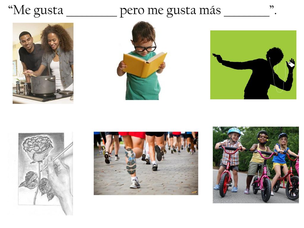 Me gusta __________ pero me gusta más _________ .