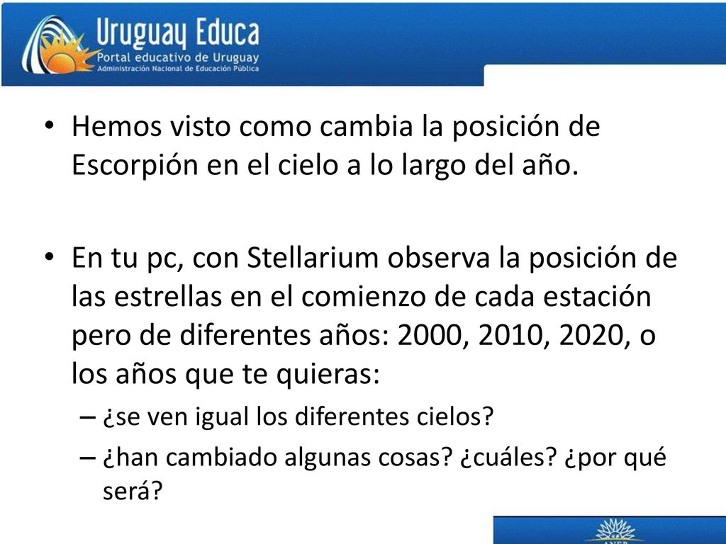 Hemos visto como cambia la posición de Escorpión en el cielo a lo largo del año.