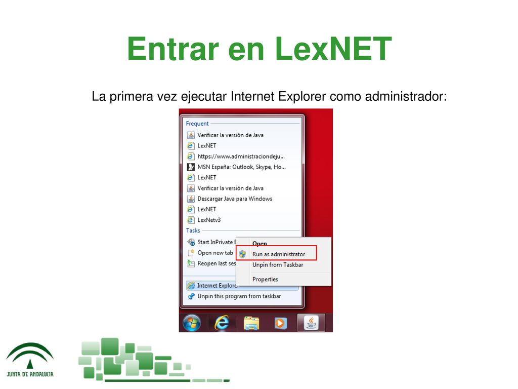 Entrar en LexNET La primera vez ejecutar Internet Explorer como administrador: