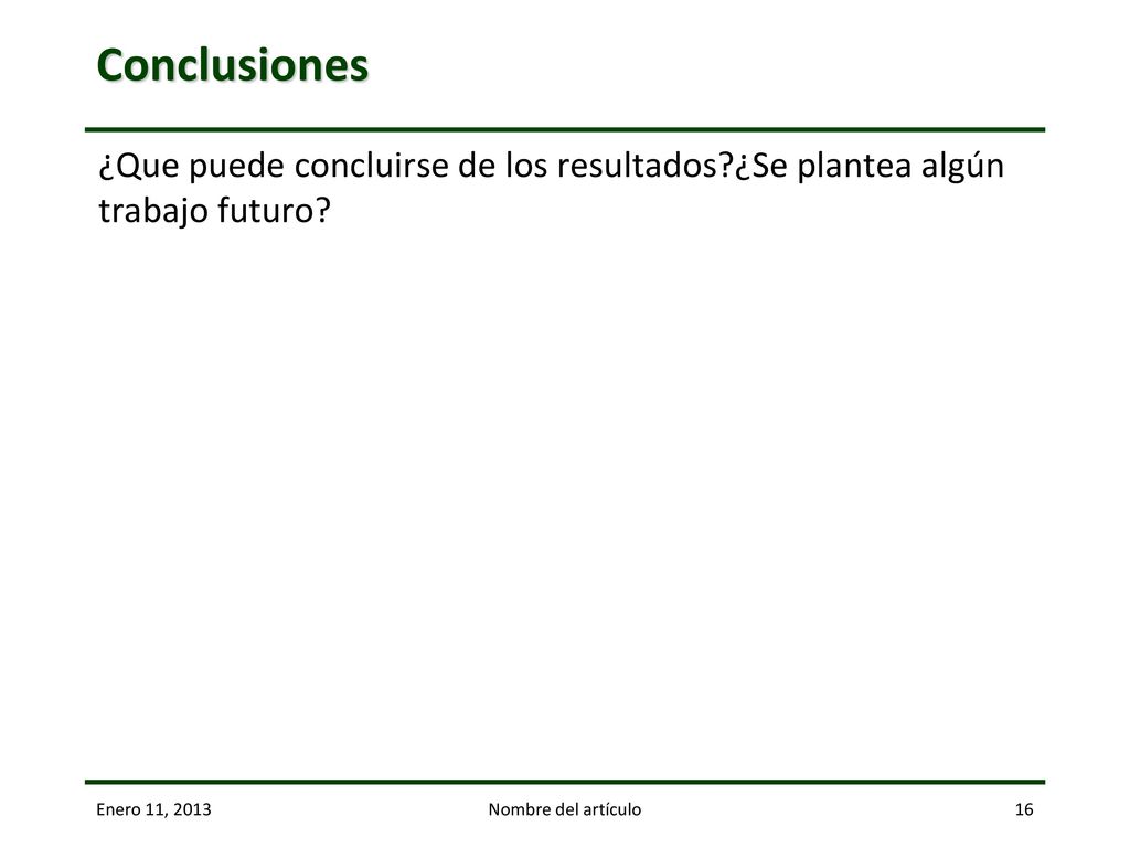 header Conclusiones. ¿Que puede concluirse de los resultados ¿Se plantea algún trabajo futuro Enero 11,