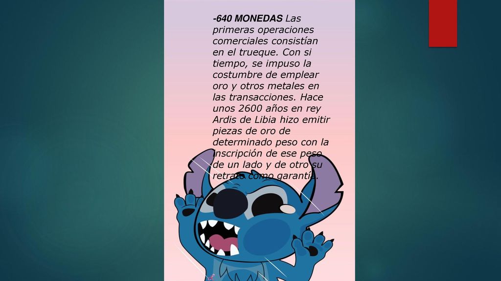 -640 MONEDAS Las primeras operaciones comerciales consistían en el trueque.