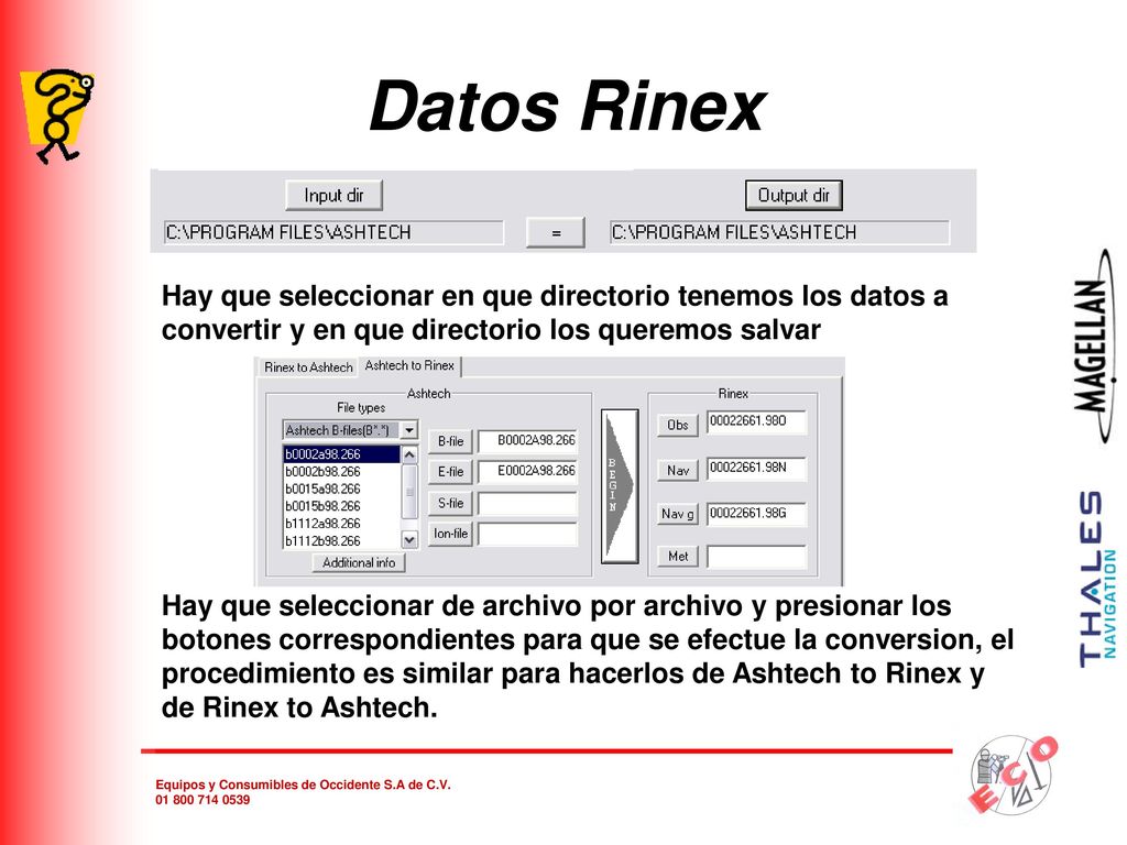 Datos Rinex Hay que seleccionar en que directorio tenemos los datos a convertir y en que directorio los queremos salvar.