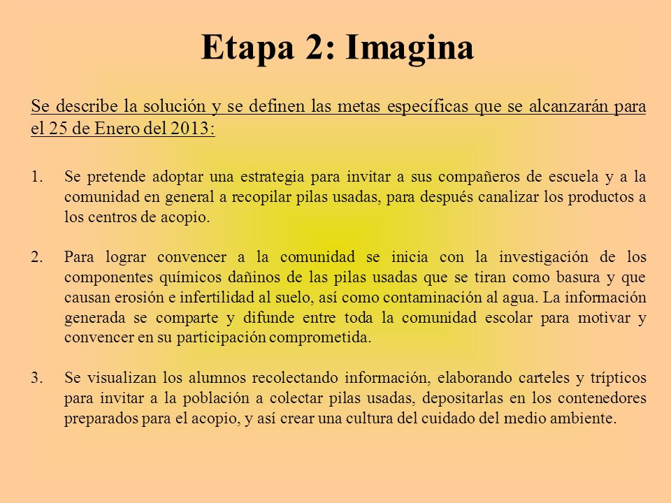 Etapa 2: Imagina Se describe la solución y se definen las metas específicas que se alcanzarán para el 25 de Enero del 2013: