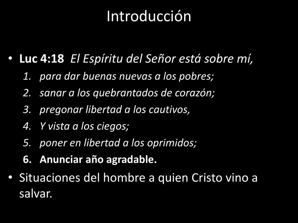 Introducción Luc 4:18 El Espíritu del Señor está sobre mí,