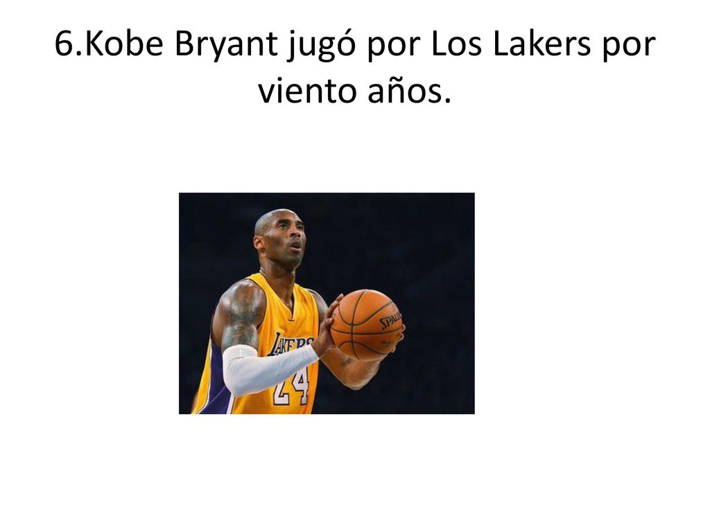 6.Kobe Bryant jugó por Los Lakers por viento años.