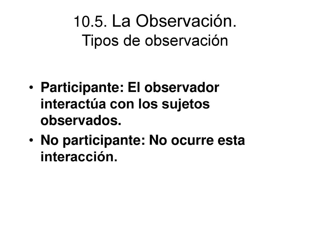 10.5. La Observación. Tipos de observación