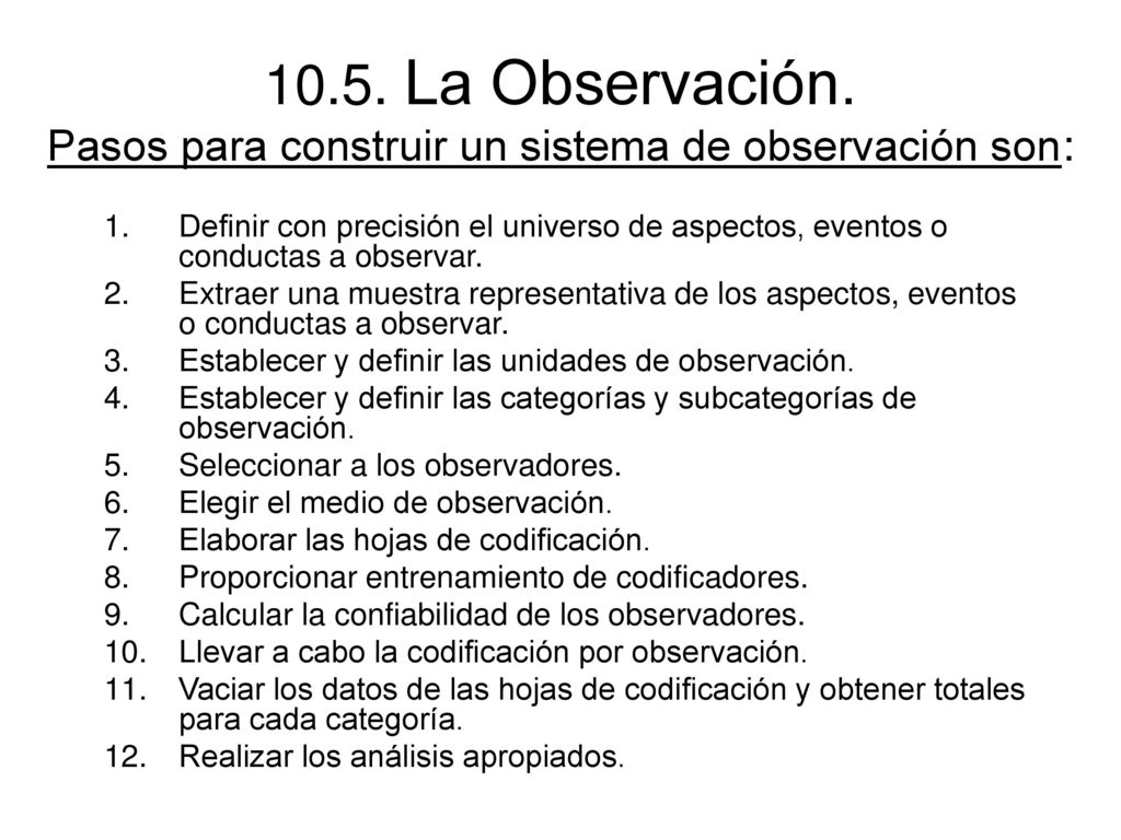 10.5. La Observación. Pasos para construir un sistema de observación son: