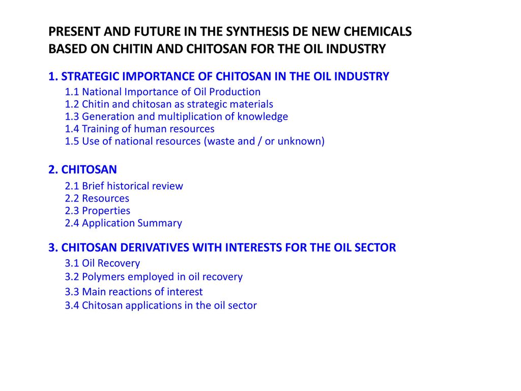 Present and future in the synthesis de new chemicals based on chitin and chitosan for the oil industry