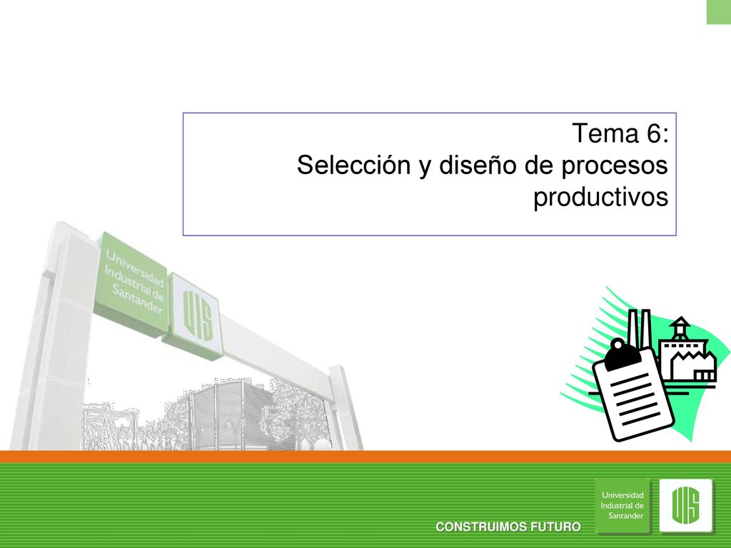 Tema 6: Selección y diseño de procesos productivos