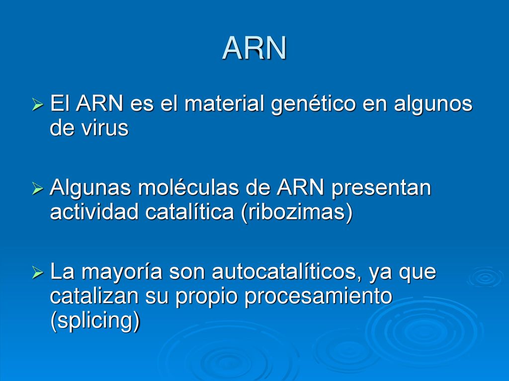 ARN El ARN es el material genético en algunos de virus