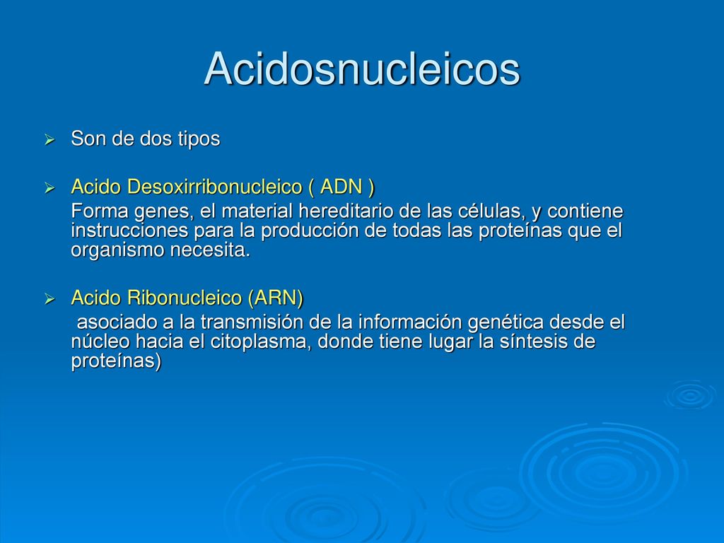 Acidosnucleicos Son de dos tipos Acido Desoxirribonucleico ( ADN )