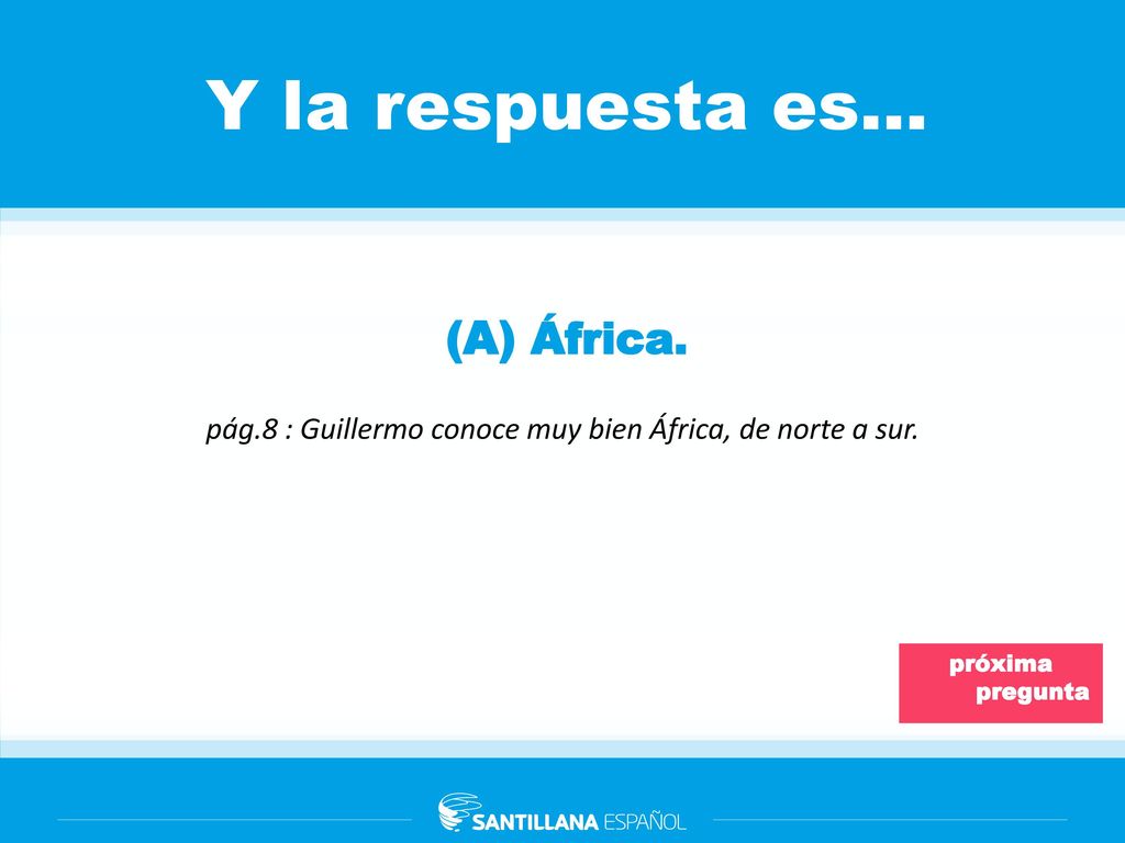 pág.8 : Guillermo conoce muy bien África, de norte a sur.