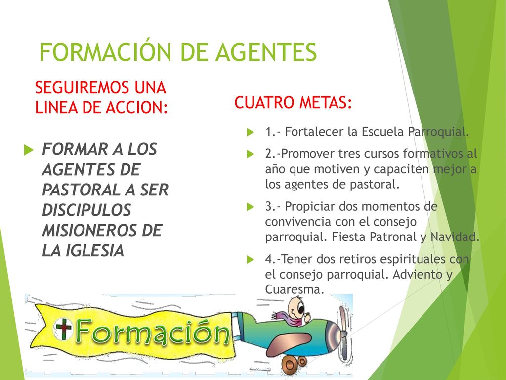 Formación FORMACIÓN DE AGENTES SEGUIREMOS UNA LINEA DE ACCION: