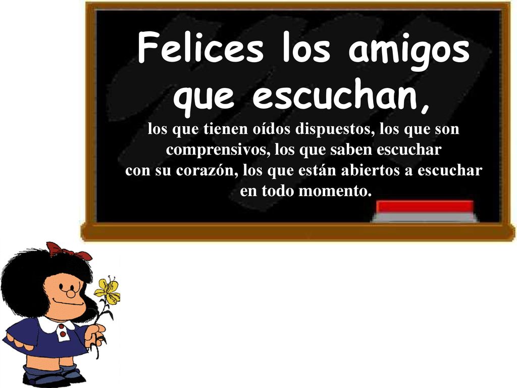 con su corazón, los que están abiertos a escuchar