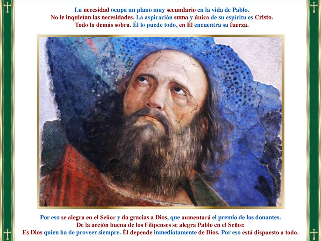 La necesidad ocupa un plano muy secundario en la vida de Pablo.