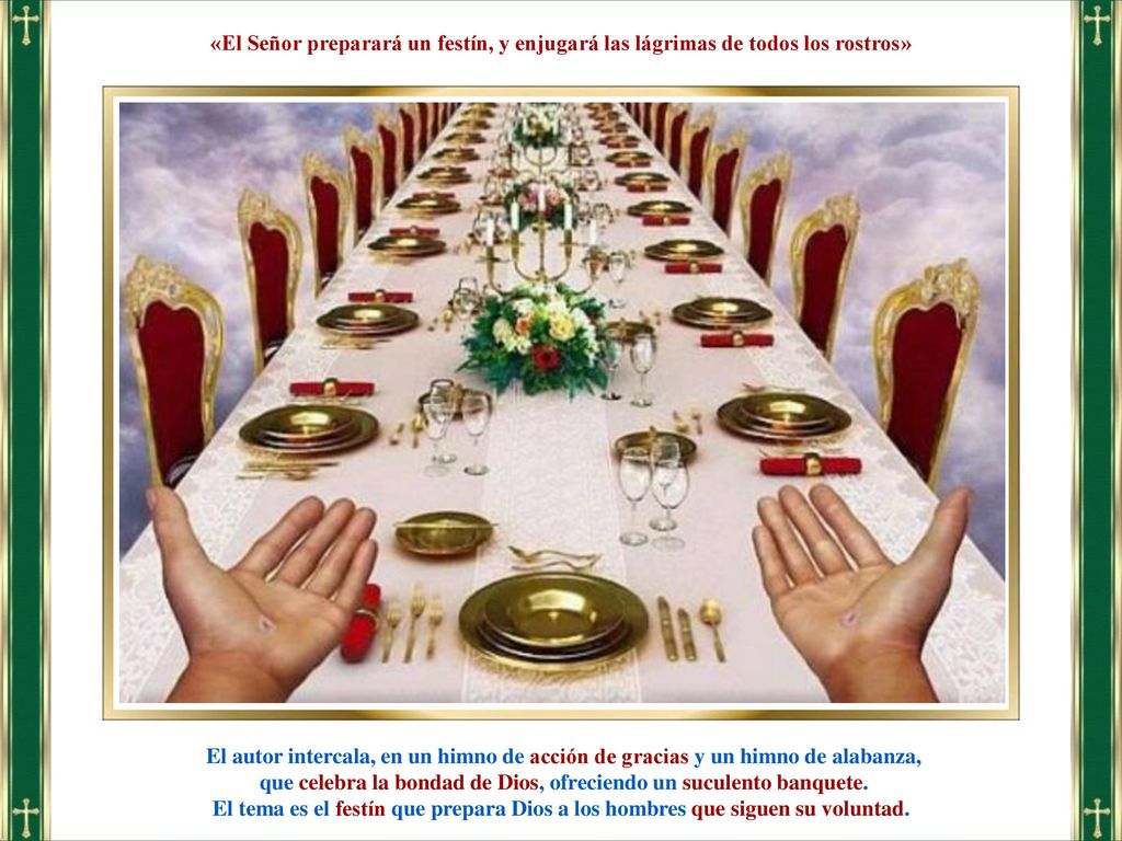 que celebra la bondad de Dios, ofreciendo un suculento banquete.