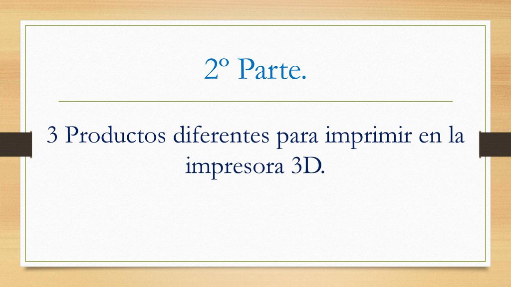 3 Productos diferentes para imprimir en la impresora 3D.