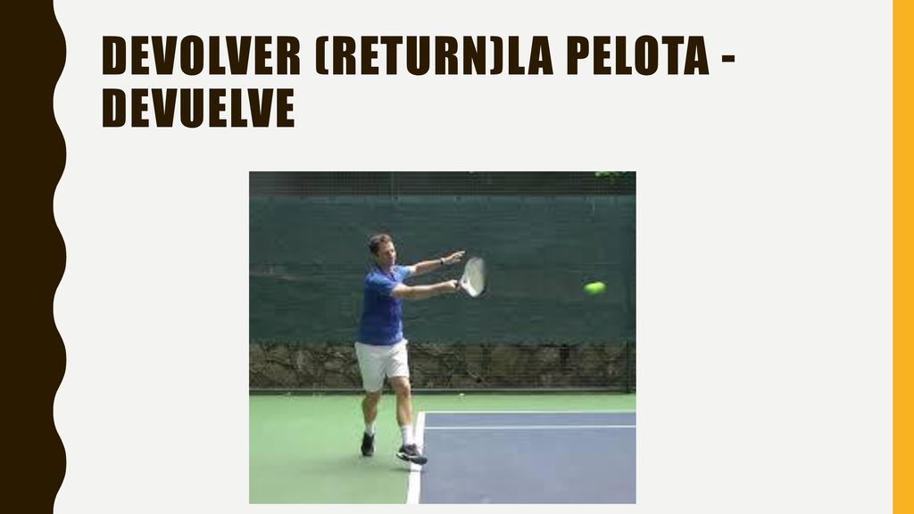 Devolver (return)la pelota - Devuelve