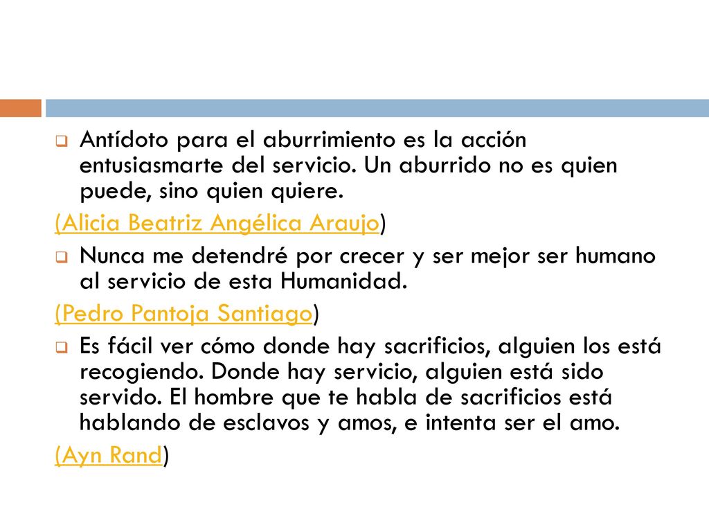 Antídoto para el aburrimiento es la acción entusiasmarte del servicio