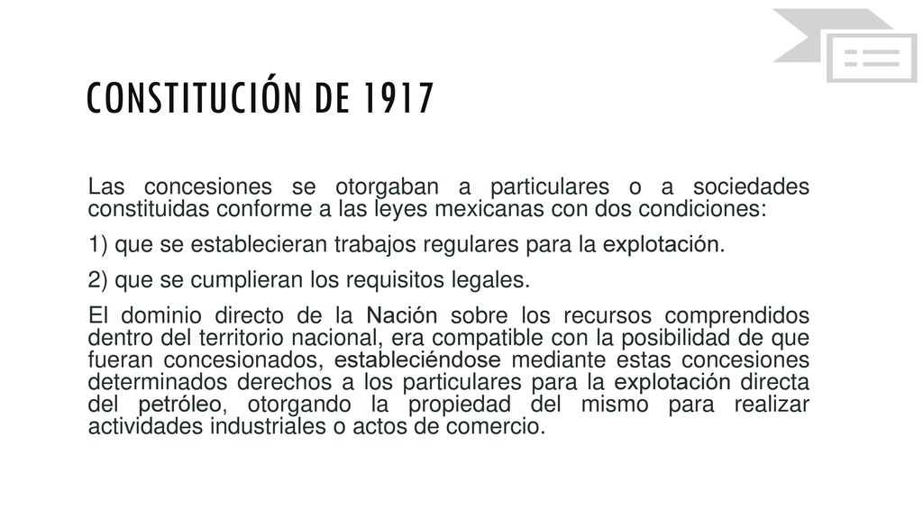 Constitución de 1917 Las concesiones se otorgaban a particulares o a sociedades constituidas conforme a las leyes mexicanas con dos condiciones: