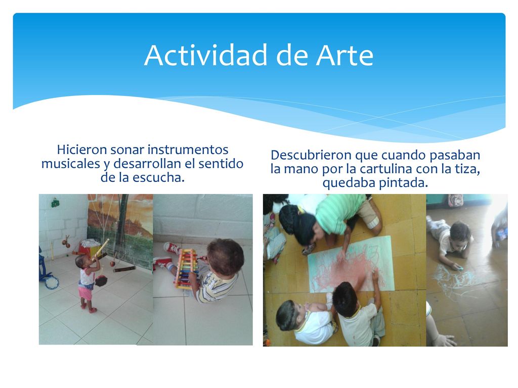Actividad de Arte Hicieron sonar instrumentos musicales y desarrollan el sentido de la escucha.