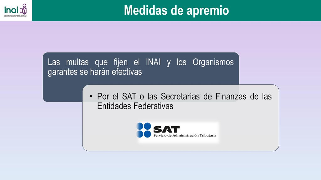 Medidas de apremio Las multas que fijen el INAI y los Organismos garantes se harán efectivas.