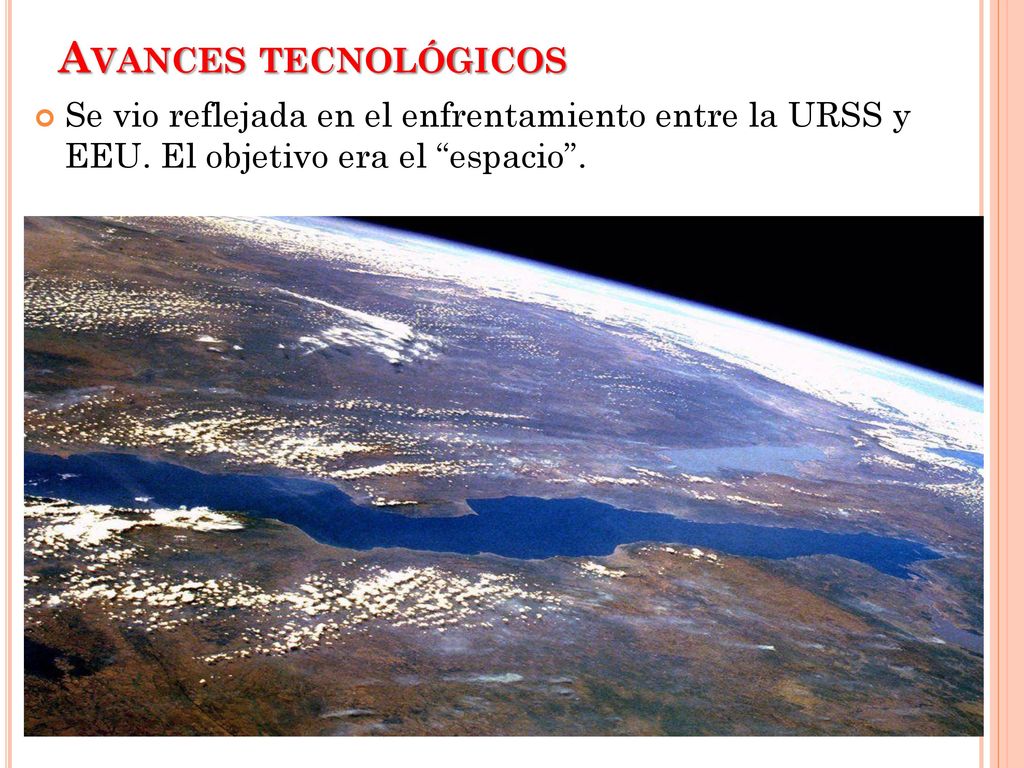 Avances tecnológicos Se vio reflejada en el enfrentamiento entre la URSS y EEU.