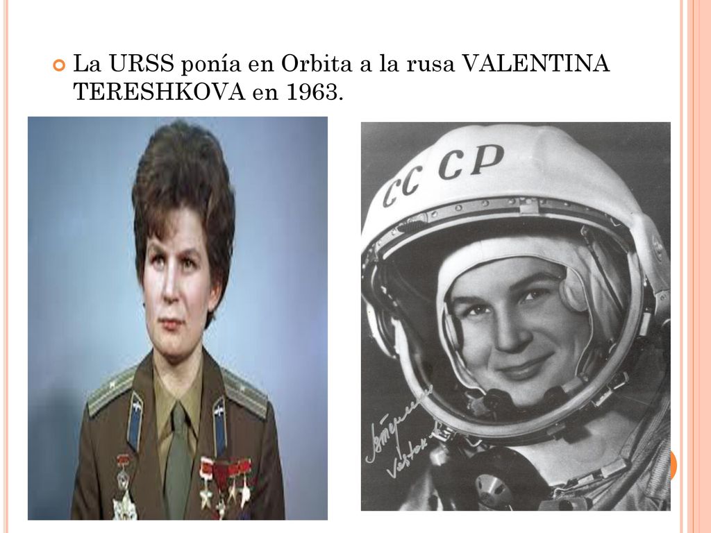 La URSS ponía en Orbita a la rusa VALENTINA TERESHKOVA en 1963.