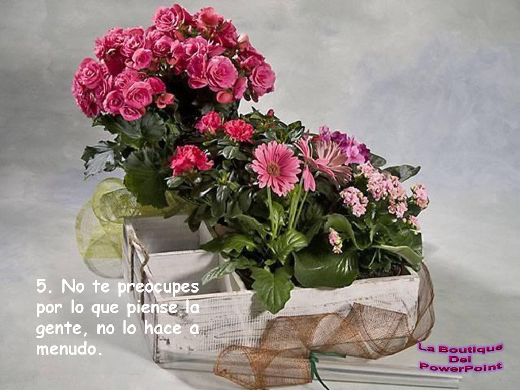 5. No te preocupes por lo que piense la gente, no lo hace a menudo.