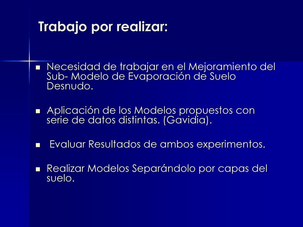 Trabajo por realizar: Necesidad de trabajar en el Mejoramiento del Sub- Modelo de Evaporación de Suelo Desnudo.