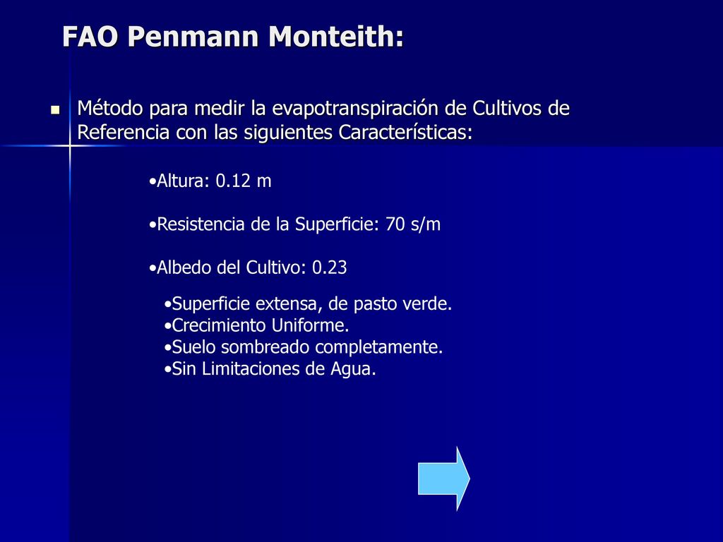 FAO Penmann Monteith: Método para medir la evapotranspiración de Cultivos de Referencia con las siguientes Características: