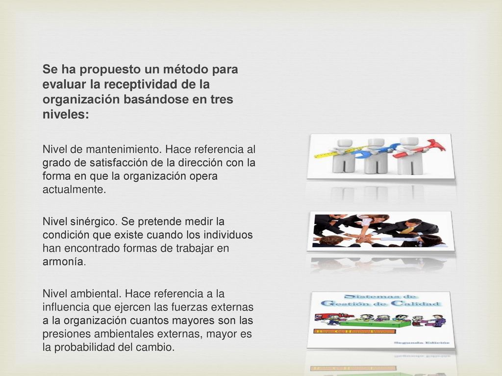 Se ha propuesto un método para evaluar la receptividad de la organización basándose en tres niveles: