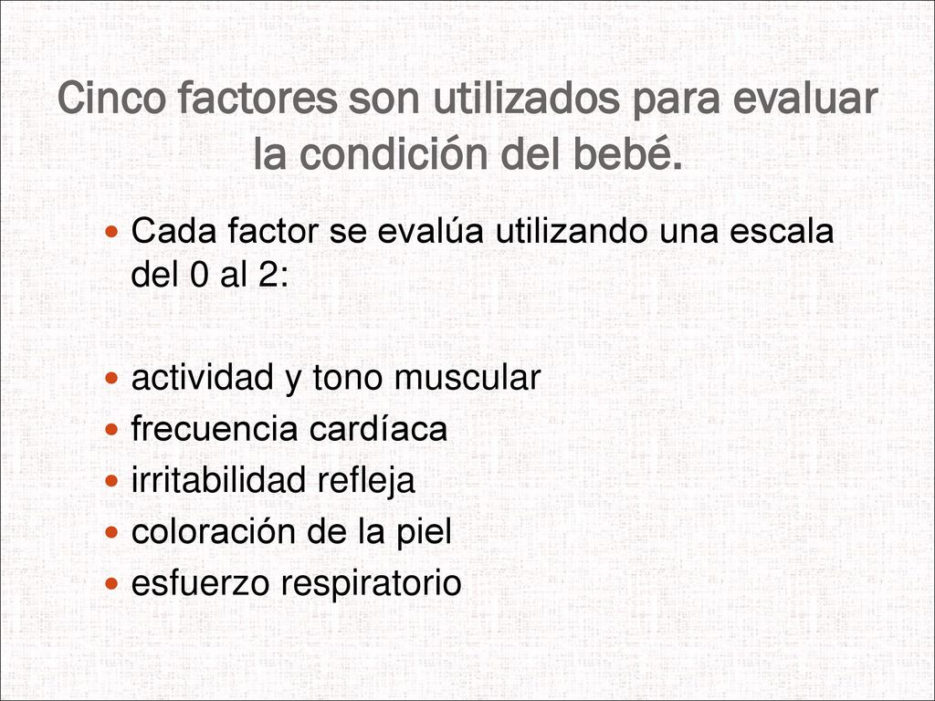 Cinco factores son utilizados para evaluar la condición del bebé.