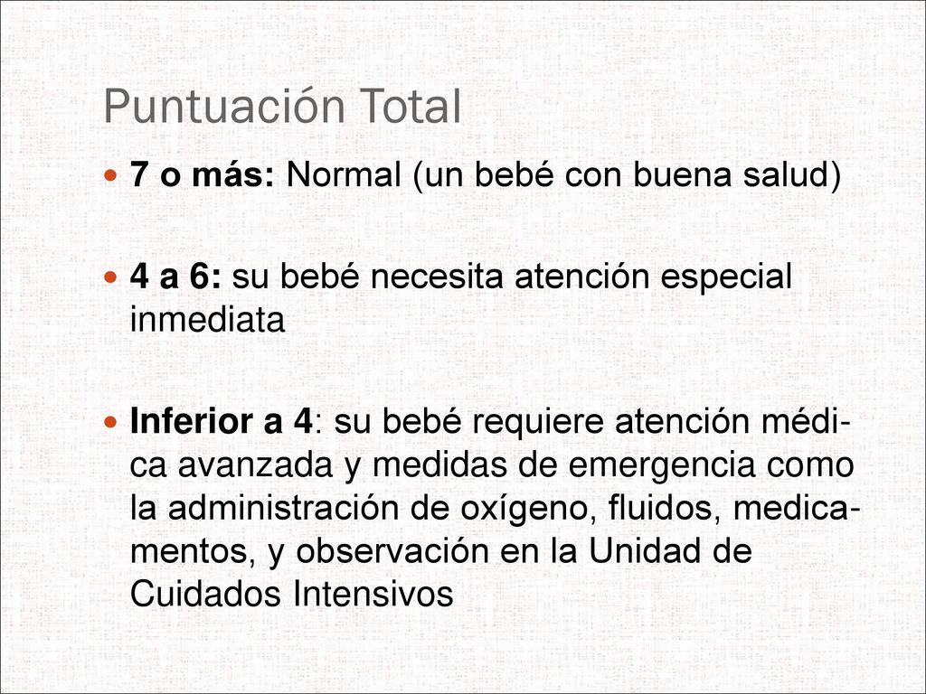 Puntuación Total 7 o más: Normal (un bebé con buena salud)