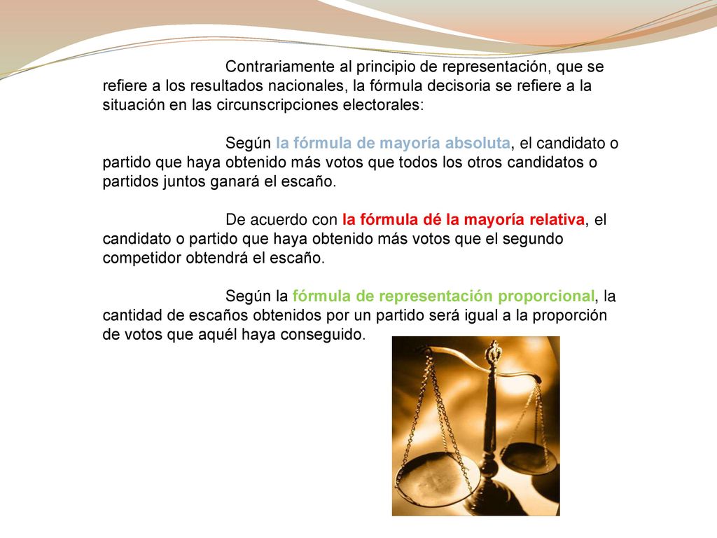 Contrariamente al principio de representación, que se refiere a los resultados nacionales, la fórmula decisoria se refiere a la situación en las circunscripciones electorales: