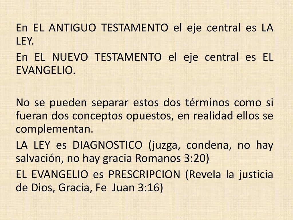 En EL ANTIGUO TESTAMENTO el eje central es LA LEY