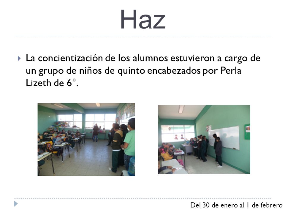 Haz La concientización de los alumnos estuvieron a cargo de un grupo de niños de quinto encabezados por Perla Lizeth de 6°.