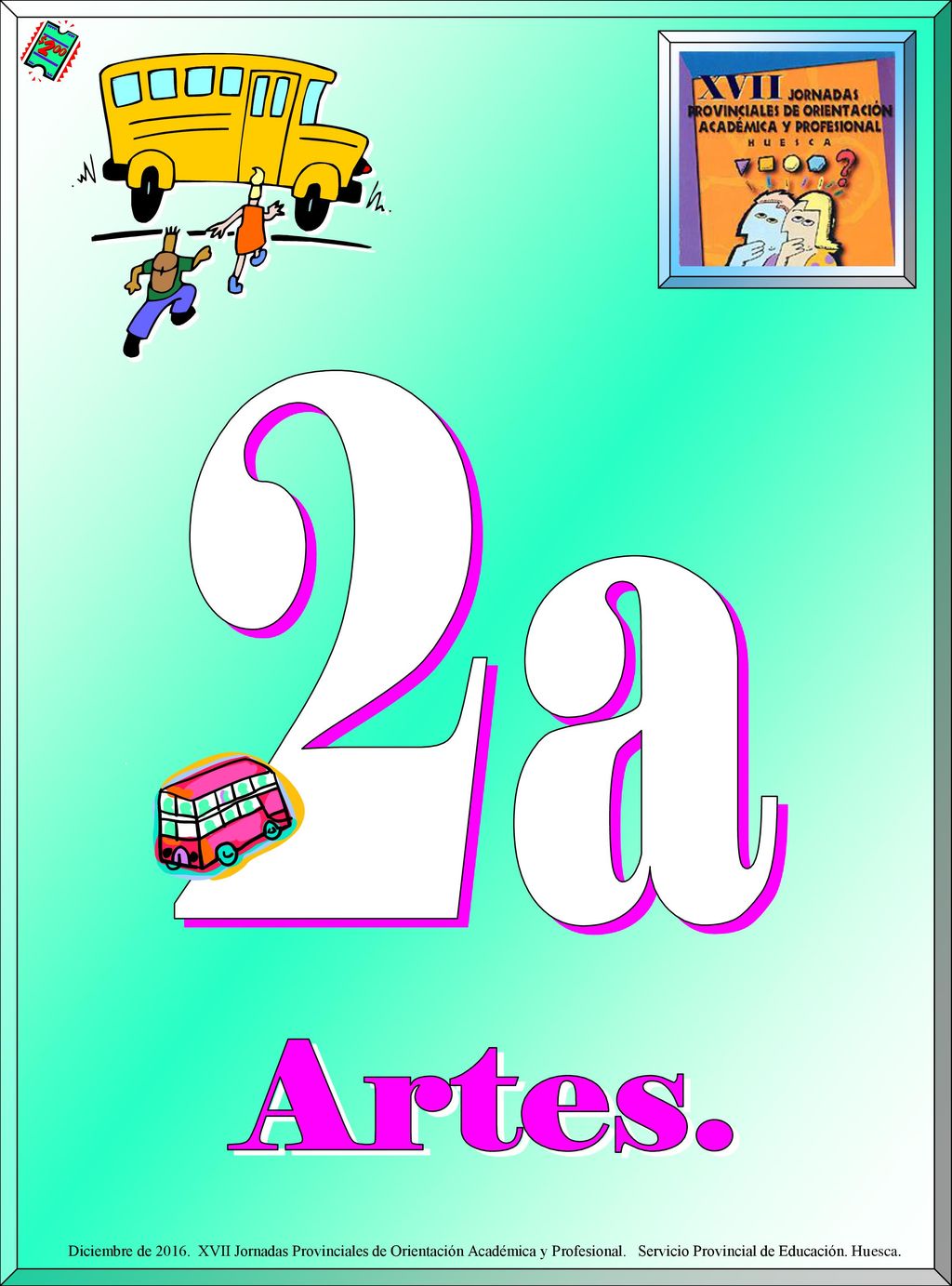 2a Artes. Diciembre de XVII Jornadas Provinciales de Orientación Académica y Profesional.