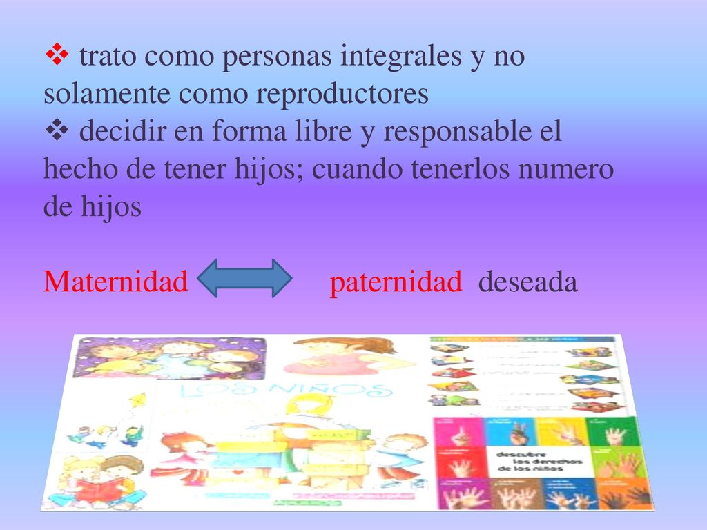 trato como personas integrales y no solamente como reproductores