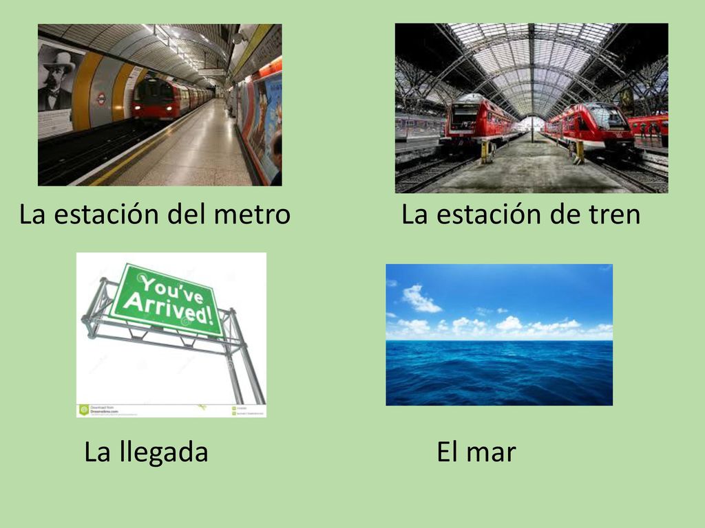 La estación del metro La estación de tren La llegada El mar