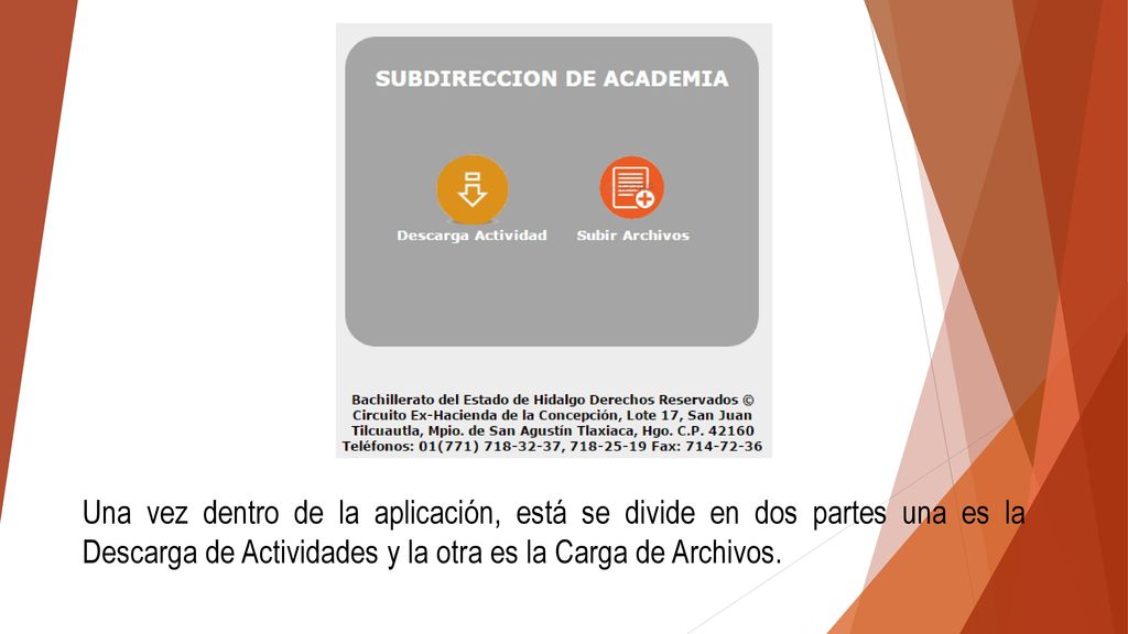 Una vez dentro de la aplicación, está se divide en dos partes una es la Descarga de Actividades y la otra es la Carga de Archivos.