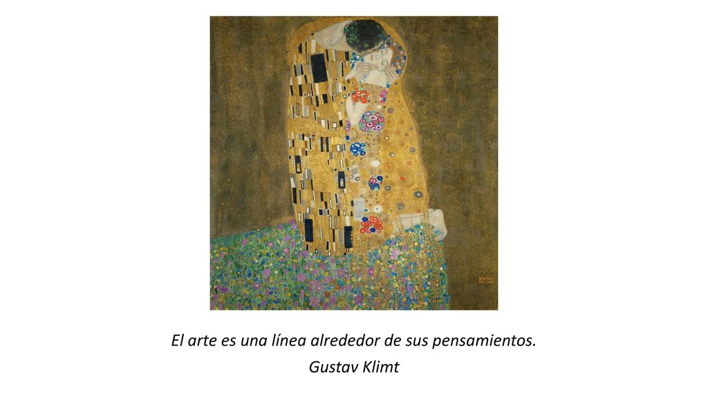 El arte es una línea alrededor de sus pensamientos. Gustav Klimt
