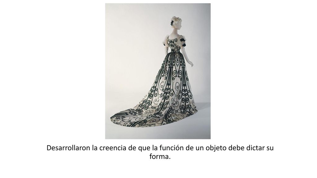 Desarrollaron la creencia de que la función de un objeto debe dictar su forma.