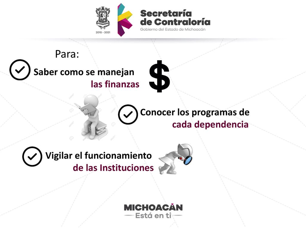Para: Saber como se manejan las finanzas Conocer los programas de