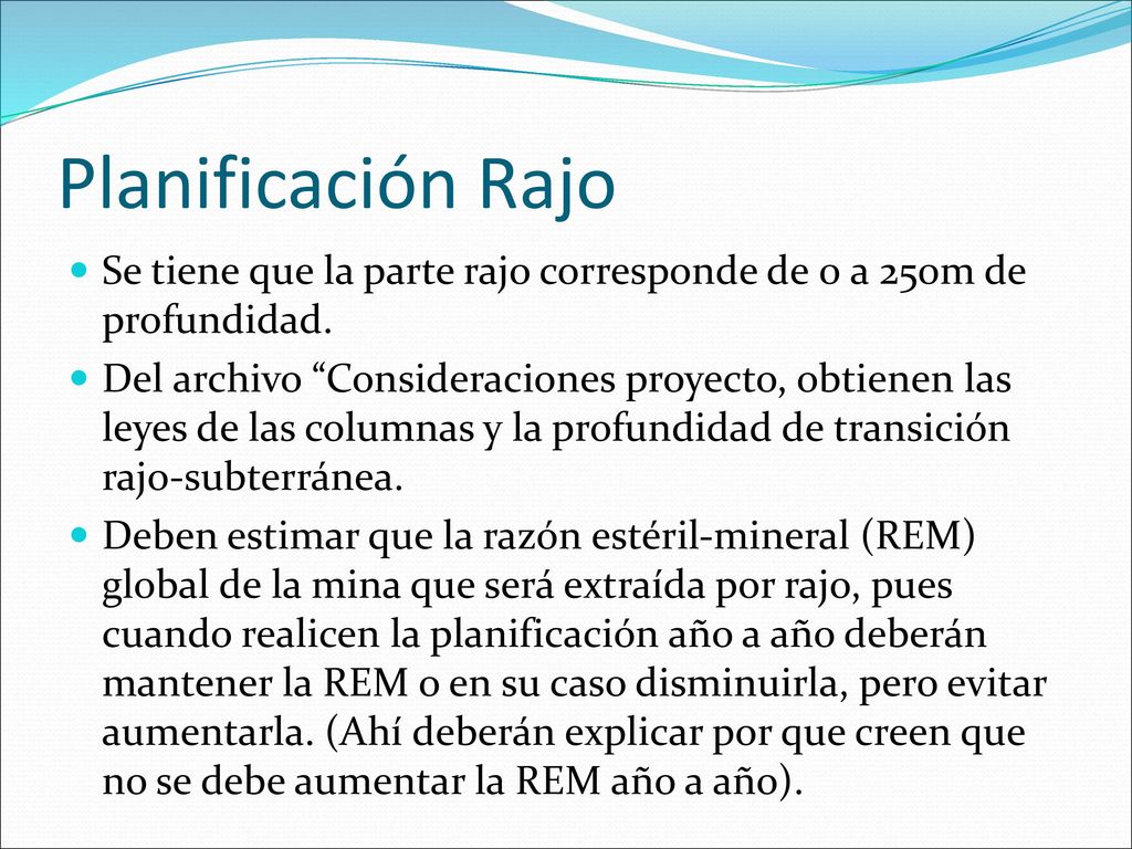 Planificación Rajo Se tiene que la parte rajo corresponde de 0 a 250m de profundidad.