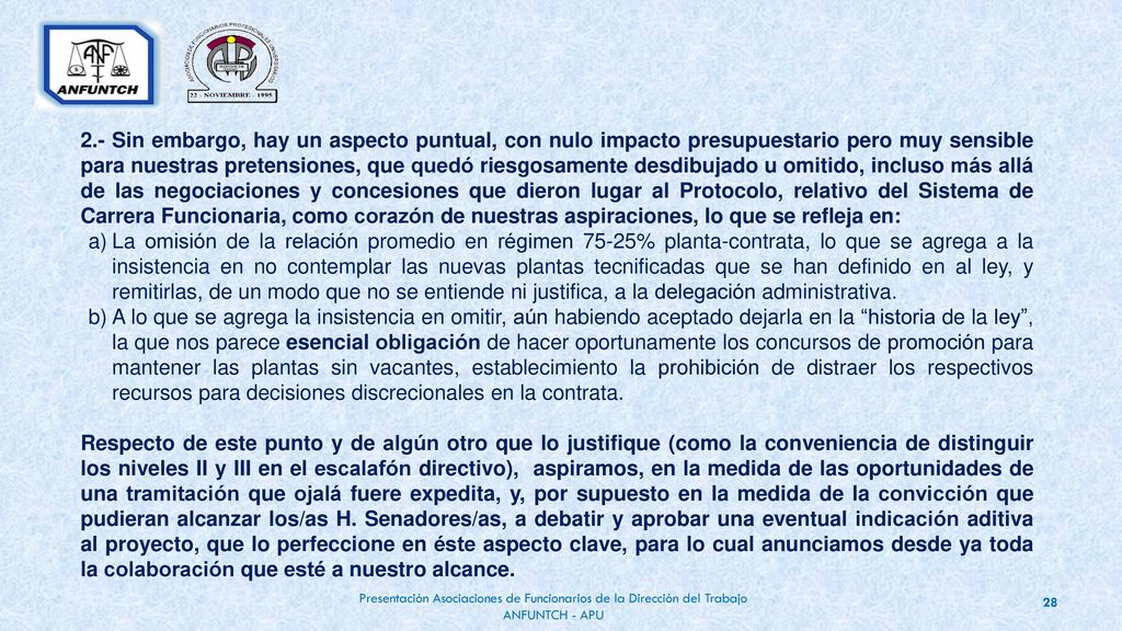 2.- Sin embargo, hay un aspecto puntual, con nulo impacto presupuestario pero muy sensible para nuestras pretensiones, que quedó riesgosamente desdibujado u omitido, incluso más allá de las negociaciones y concesiones que dieron lugar al Protocolo, relativo del Sistema de Carrera Funcionaria, como corazón de nuestras aspiraciones, lo que se refleja en: