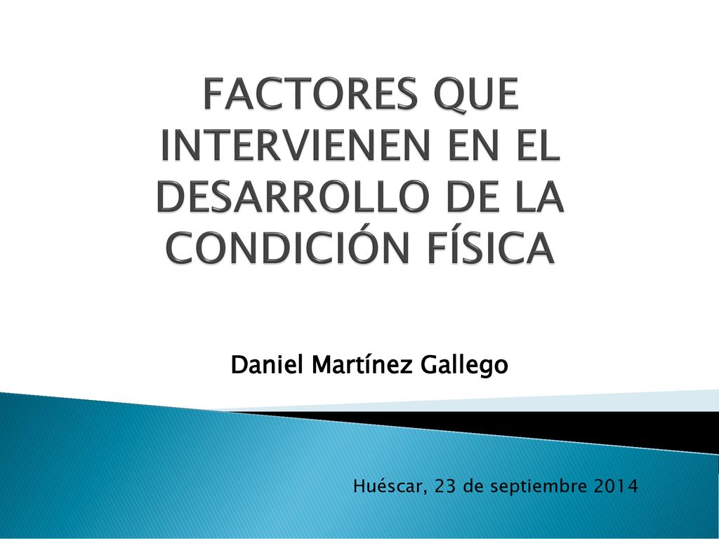 FACTORES QUE INTERVIENEN EN EL DESARROLLO DE LA CONDICIÓN FÍSICA