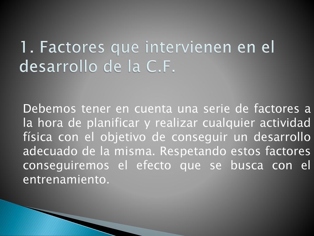 1. Factores que intervienen en el desarrollo de la C.F.